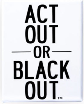 ACT OUT OR BLACKOUT (20)